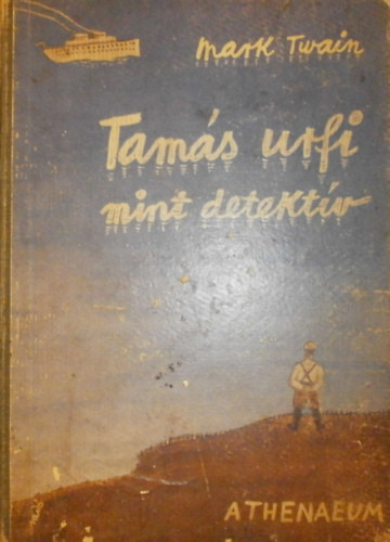 Mark Twain - Tamás úrfi mint detektív