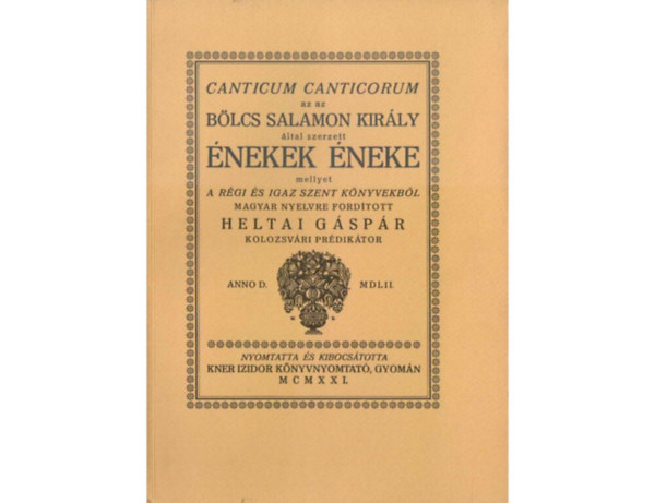 b�lcs Salamon kir�ly �ltal szerzett �nekek �neke ( A fametsz�s� k�nyvd�szeket gy�ny�r� kiad�s)