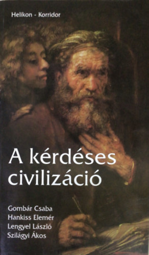Gomb�r-Hankiss- Lengyel- - A k�rd�ses civiliz�ci�