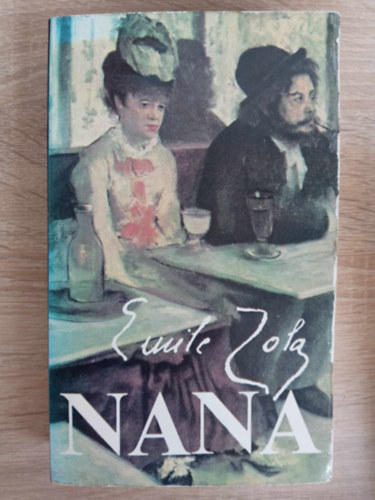 Pór Judit Émile Zola (szerk.), Vajthó László (ford.) - Nana (Rougon-Macquart család)