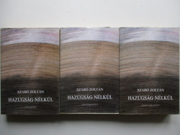 Szab Zoltn - Hazugsg nlkl I-III.