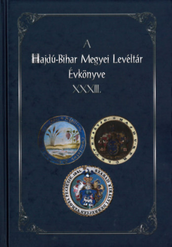 Radics K�lm�n  (szerkeszt�) - A Hajd�-Bihar Megyei Lev�lt�r �vk�nyve XXXIII.