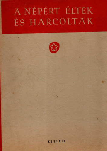 A n�p�rt �ltek �s harcoltak