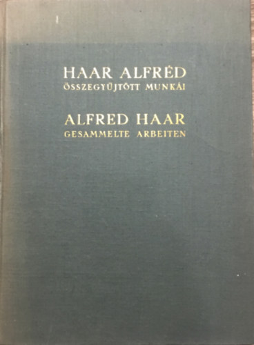 Haar Alfrd - Haar Alfrd sszegyjttt munki (ktnyelv)