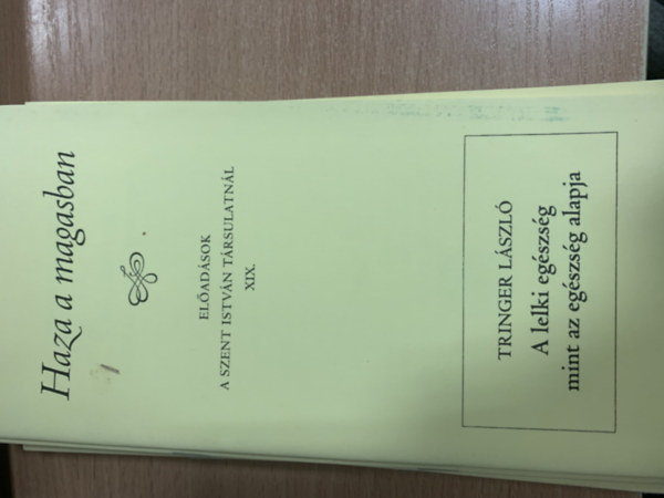 Farkas Oliv�r - Sarbak G�bor  (szerk.) - Haza a magasban (El�ad�sok a Szent Istv�n T�rsulatn�l XIX.)