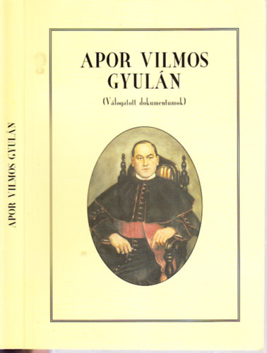 Erdmann Gyula; Mer�nyi-Metzger G�bor - Apor Vilmos Gyul�n - (V�logatott dokumentumok)