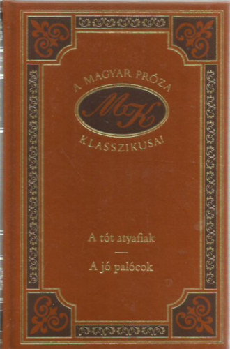 Mikszth Klmn - A tt atyafiak-A j palcok (A magyar prza klasszikusai 1.)