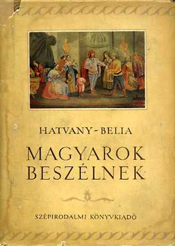 Hatvany L.-Belia Gy. - Magyarok beszlnek