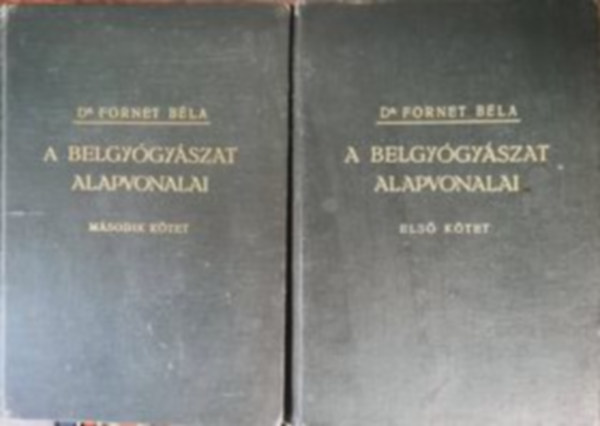 Fornet B�la dr. - A belgy�gy�szat alapvonalai I-II. (Fornet)