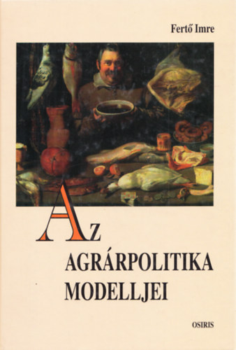 Fert� Imre - Az agr�rpolitika modelljei