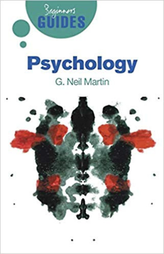 G. Neil Martin - Psychology (A Beginner's Guide)