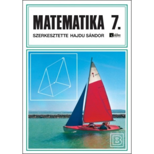 Dr. Hajdu Sándor (szerk.) - Matematika 7. bővített változat Keménytáblás