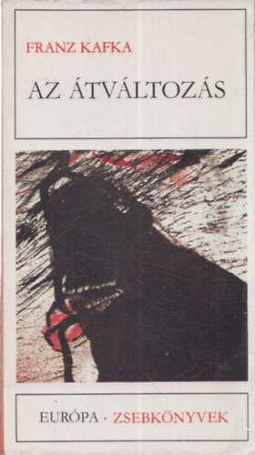 Franz Kafka - Az �tv�ltoz�s (Eur�pa Zsebk�nyvek)
