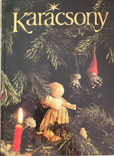 SZERKESZT� Steinert �gota GRAFIKUS S�rk�ny Gy�z� - Kar�csony  (We�res S�ndor: K�sz�ntelek, kar�csony - Kar�csony m�snapj�t�l v�zkeresztig) Sz�nes �s fekete-feh�r fot�kkal, �br�kkal illusztr�lva.