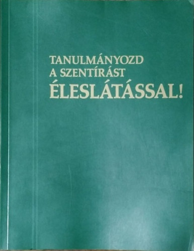 Tanulm�nyozd a Szent�r�st �lesl�t�ssal, II. k�tet - K-Zs �s indexek