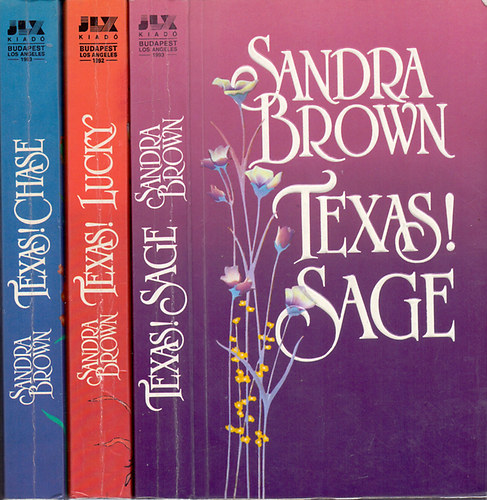 Sandra Brown - Texas! Lucky + Texas! Chase + Texas! Sage (3 kötet )