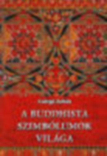 Csrg Zoltn - A buddhista szimblumok vilga