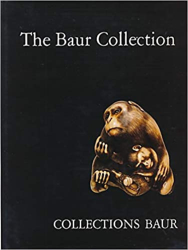 Martin S Newstead Marie-Threse Coullery - The Baur Collection, Geneva: Netsuke (Selected Pieces)
