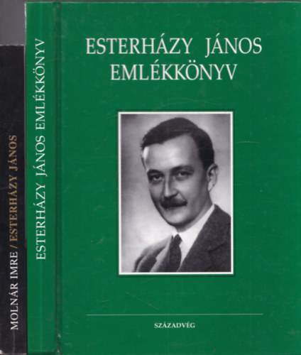 T�r�k B�lint  (szerk.), Moln�r Imre (szerk.) Esterh�zy-Malfatti Alice (szerk.) - 2 db. eml�kk�nyv (Esterh�zy J�nos eml�kk�nyv + Esterh�zy J�nos 1901-1957) (k�tszer dedik�lt)