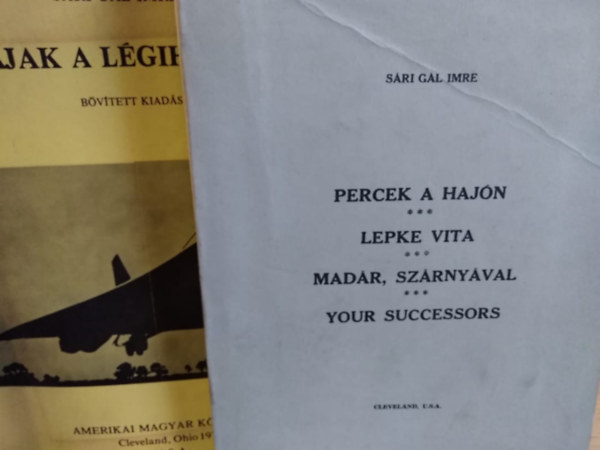 S�ri G�l Imre - T�jak a l�gih�dr�l + Percek a haj�n - lepke vita - mad�r sz�rny�val - your succesors (2 k�tet)