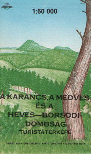 A Karancs, a Medves �s a Heves-Borsodi dombs�g turistat�rk�pe 1:60 000