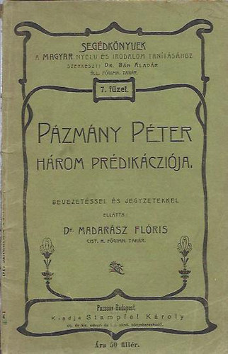 Madarász Flóris dr. - Pázmány Péter három prédikácziója