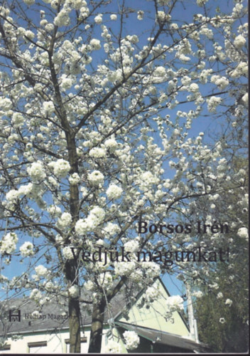 Borsos Irn - Vdjk magunkat!