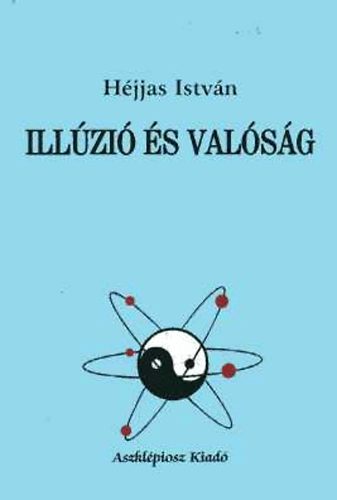 Héjjas István - Illúzió és valóság (Héjjas)