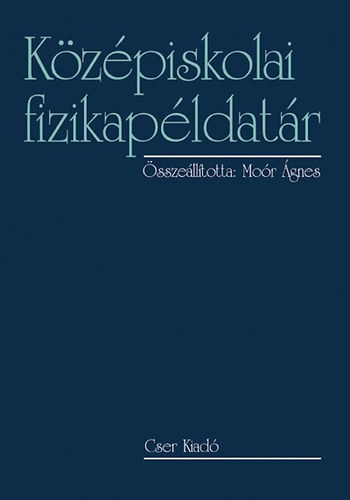 Mor gnes  (szerk.) - Kzpiskolai fizikapldatr