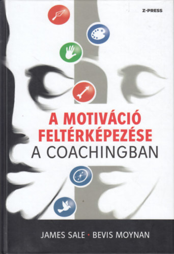 Bevis Moynan James Sale - A motiváció feltérképezése a coachingban