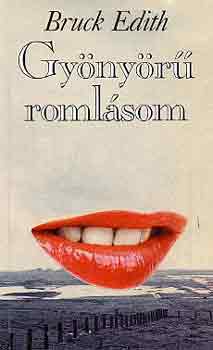 Edith Bruck - Gy�ny�r� roml�som