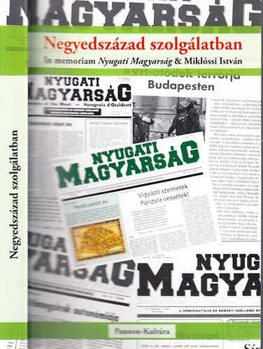 Domonkos L�szl�  (szerk.) - Negyedsz�zad szolg�latban (In memoriam Nyugati Magyars�g �s Mikl�ssi Istv�n)