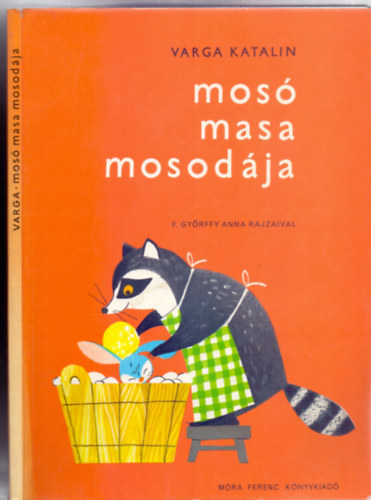 Varga Katalin - Mos Masa mosodja (12. kiads - F. Gyrffy Anna rajzaival)