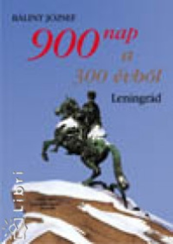 Blint Jzsef - 900 nap a 300 vbl - Leningrd