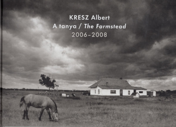 Kresz Albert - A tanya 2006-2008 ( Hdmezvsrhely ) fotalbum