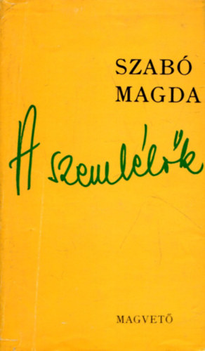 Szab� Magda - A szeml�l�k