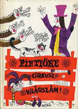 Csukás István - Pintyőke Cirkusz világszám!