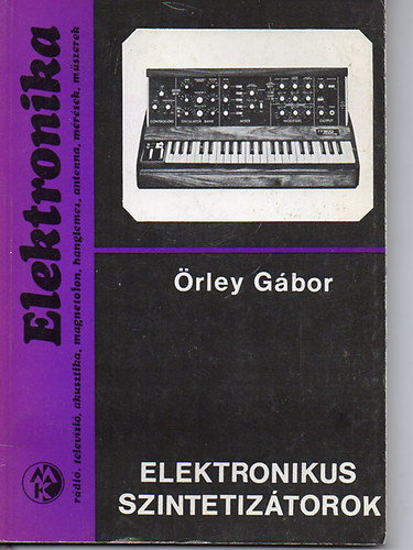 �rley G�bor - Elektronikus szintetiz�torok