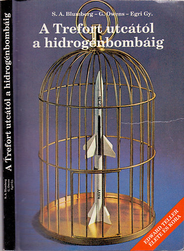 S.A. Blumberg-G. Owens-Egri Gy. - A Trefort utc�t�l a hidrog�nbomb�ig - Edward Teller (Teller Ede) �lete �s kora