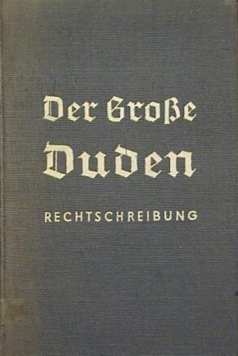 Dr. Otto Basler - Der Groe Duden - Rechtschreibung Der Deutschen Sprache und der Fremdwrter