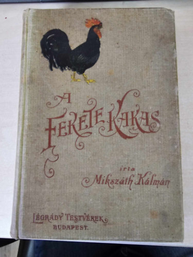 Mikszth Klmn - A Fekete Kakas - I. kiads.