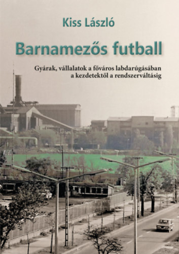 Kiss László - Barnamezős futball