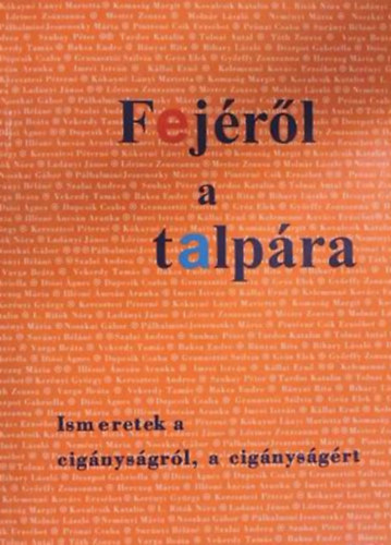 Fej�r�l a talp�ra - Ismeretek a cig�nys�gr�l, a cig�nys�g�rt