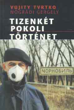 Vujity Tvtrko; Nógrádi Gergely - Tizenkét pokoli történet