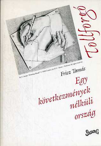 Fricz Tam�s - Egy k�vetkezm�nyek n�lk�li orsz�g