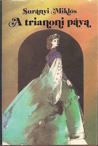 Sur�nyi Mikl�s - A trianoni p�va - Galeotto Marzio - H�sv�t Szent Ilon�n