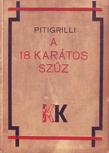Pitigrilli - A 18 karátos szűz