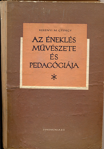 Ker�nyi Mikl�s Gy�rgy - Az �nekl�s m�v�szete �s pedag�gi�ja