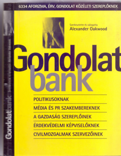 Szerkesztette s vlogatta Alexander Oakwood - Gondolatbank - 6334 aforizma, rv, gondolat kzleti szereplknek