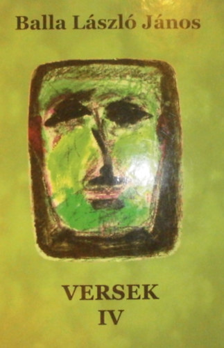 Balla L�szl� J�nos - Versek IV.